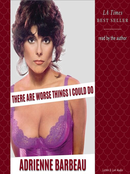 Title details for There Are Worse Things I Could Do by Adrienne Barbeau - Available